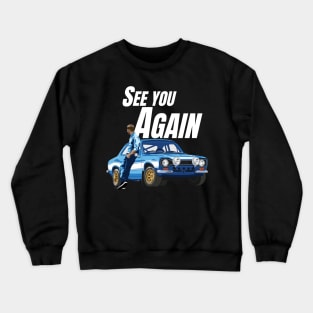 See you Again { fast and furious Paul walker } Crewneck Sweatshirt